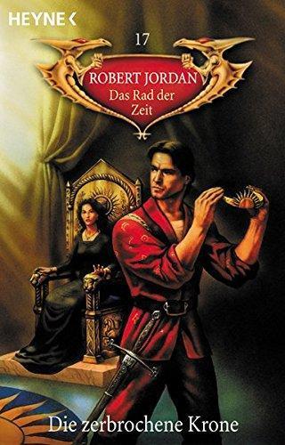 Robert Jordan: Das Rad der Zeit 17: Die zerbrochene Krone (German language, 1998, Heyne Verlag)