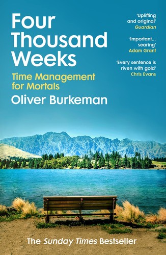 Oliver Burkeman: Four Thousand Weeks (Paperback, 2022, Penguin Random House)