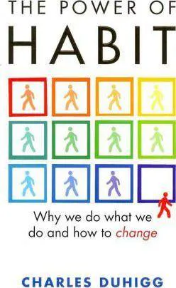 Charles Duhigg: Power of Habit: Why We Do What We Do, and How to Change (2012, Heinemann Educational Books)