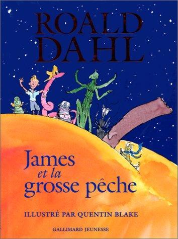 Roald Dahl, Quentin Blake, Maxime Orange: James et la grosse pêche (Paperback, French language, 1999, Gallimard Jeunesse)