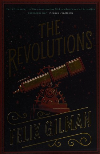 Felix Gilman: The revolutions (2014, Corsair)