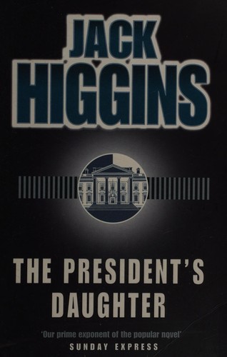 Jack Higgins: President's Daughter (1997, M.Joseph)