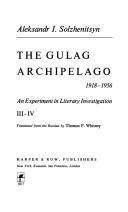 Aleksandr Solzhenitsyn, H. T. Willetts, Thomas P. Whitney, Aleksander Solzenicyn, Aleksandr Solženicyn, Aleksandr I. Solženicyn: The Gulag archipelago, 1918-1956 (1975, Harper & Row Publishers)