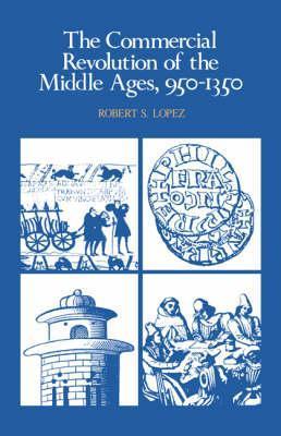 Robert S. Lopez: The Commercial Revolution of the Middle Ages, 950-1350 (1994, Cambridge University Press)