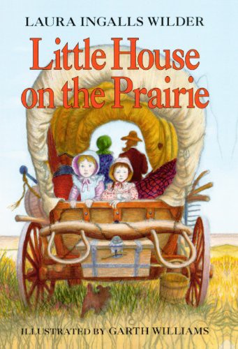 Laura Ingalls Wilder, Garth Williams: Little House On The Prairie (Hardcover, Turtleback Books)