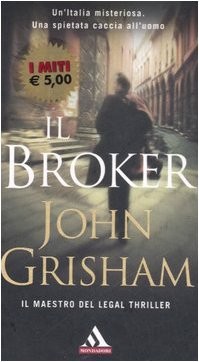 John Grisham, Collana I Miti: Il broker (Hardcover, 2006, Mondadori)