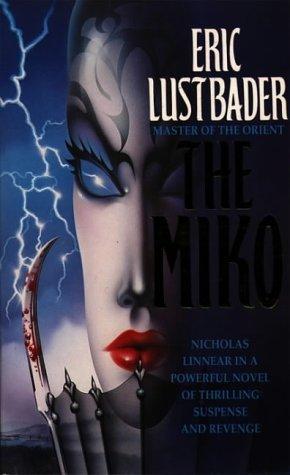 Eric Van Lustbader: The Miko (Hardcover, 1985, Panther)