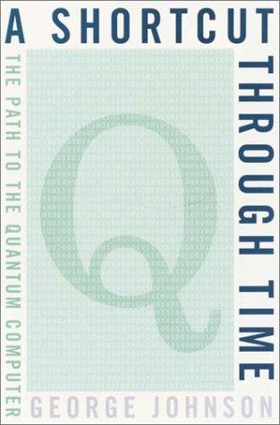 George Johnson: A Shortcut Through Time (2003, Knopf)