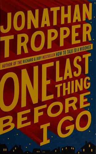 Jonathan Tropper: One last thing before I go (2014, Charnwood)