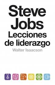 Walter Isaacson: Steve Jobs : lecciones de liderazgo (2014, Debate, DEBATE)