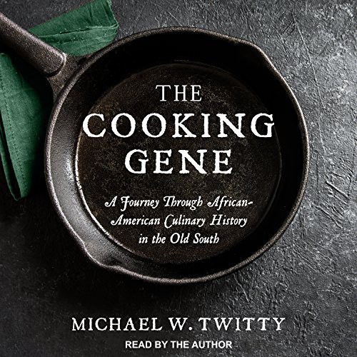 Michael W. Twitty: The Cooking Gene (AudiobookFormat, 2018, Tantor Audio)