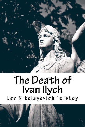 Leo Tolstoy, Aylmer Maude, Louise Maude (translator): The Death of Ivan Ilych (Paperback, 2016, CreateSpace Independent Publishing Platform, Createspace Independent Publishing Platform)