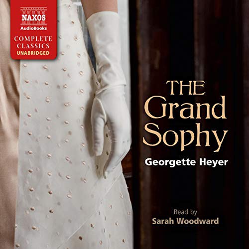 Georgette Heyer: The Grand Sophy (AudiobookFormat, 2019, Naxos and Blackstone Publishing, Naxos)