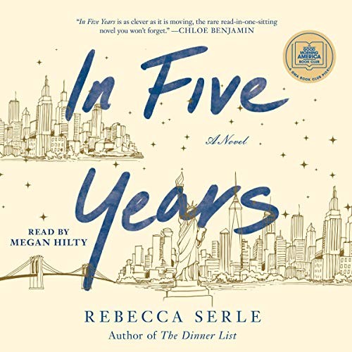 Rebecca Serle: In Five Years (AudiobookFormat, 2020, Simon & Schuster Audio and Blackstone Publishing)