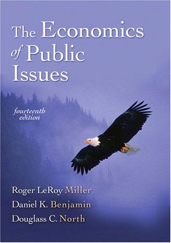 Roger LeRoy Miller, Daniel K. Benjamin, Douglass C. North: Economics of Public Issues, The (14th Edition) (HarperCollins Series in Economics) (Paperback, 2005, Addison Wesley)