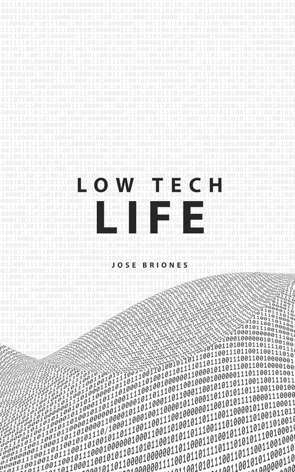 Jose Briones: Low Tech Life (Paperback)