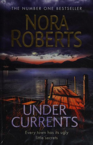 Nora Roberts: Under Currents (2019, Little, Brown Book Group Limited)