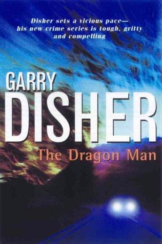 Garry Disher: The dragon man (1999, Allen & Unwin)