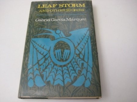 Gabriel García Márquez: Leaf Storm (1973, Jonathan Cape)