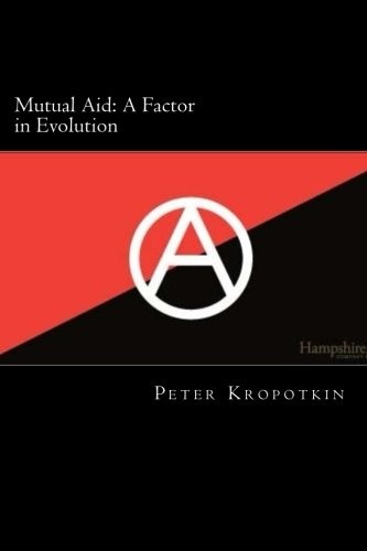 Peter Kropotkin, Will Jonson: Mutual Aid (Paperback, 2014, CreateSpace Independent Publishing Platform)