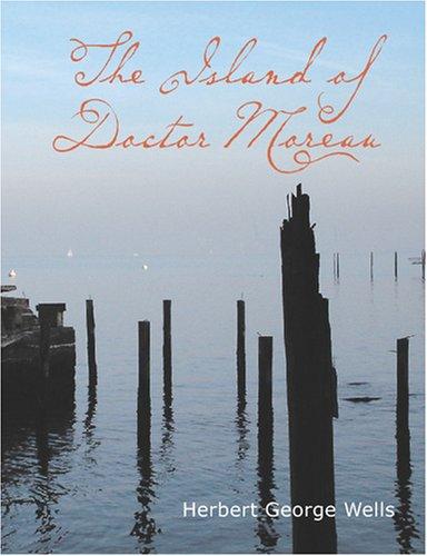 H. G. Wells: The Island of Doctor Moreau (Large Print Edition) (Paperback, 2007, BiblioBazaar)