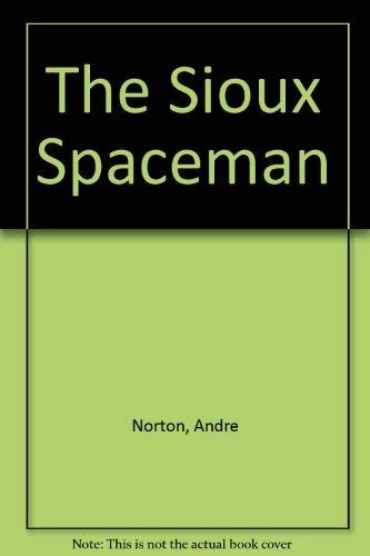 Andre Norton: The Sioux Spaceman (1978, Gregg Pr)