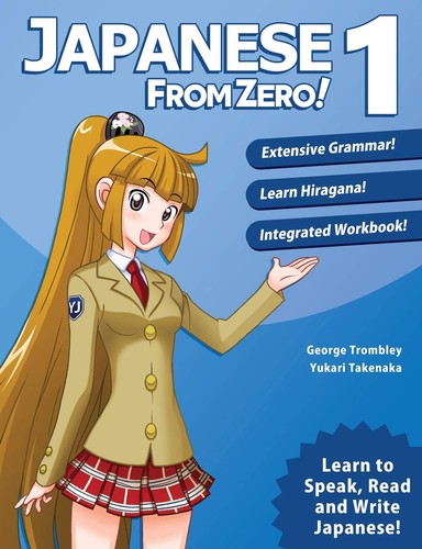 George Trombley, Yukari Takenaka: Japanese From Zero! 1 (Paperback, 2006, YesJapan, Learn From Zero)