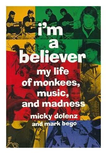 Micky Dolenz: I'm a believer (1993, Hyperion)