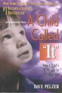 David J. Pelzer: Child Called "It" (Turtleback Books Distributed by Demco Media)