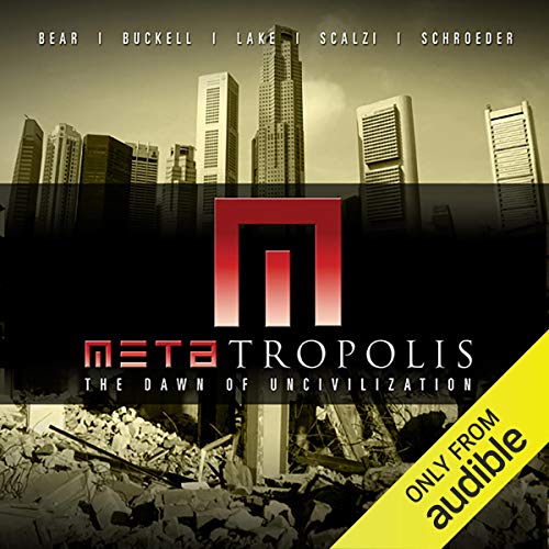 John Scalzi: METAtropolis (AudiobookFormat, 2007, Audible Studios)