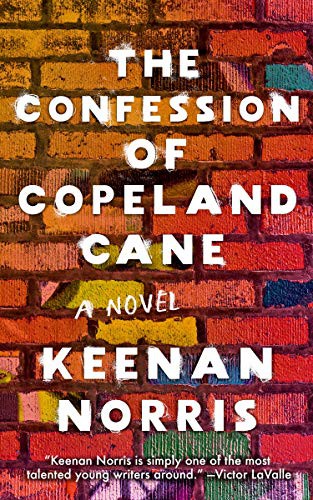 Keenan Norris: The Confession of Copeland Cane (Hardcover, 2021, The Unnamed Press)