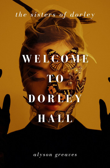 Alyson Greaves: Welcome to Dorley Hall (EBook, 2024, Neem Tree Press)