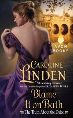 Caroline Linden: Blame It on Bath (2012, Avon Books)