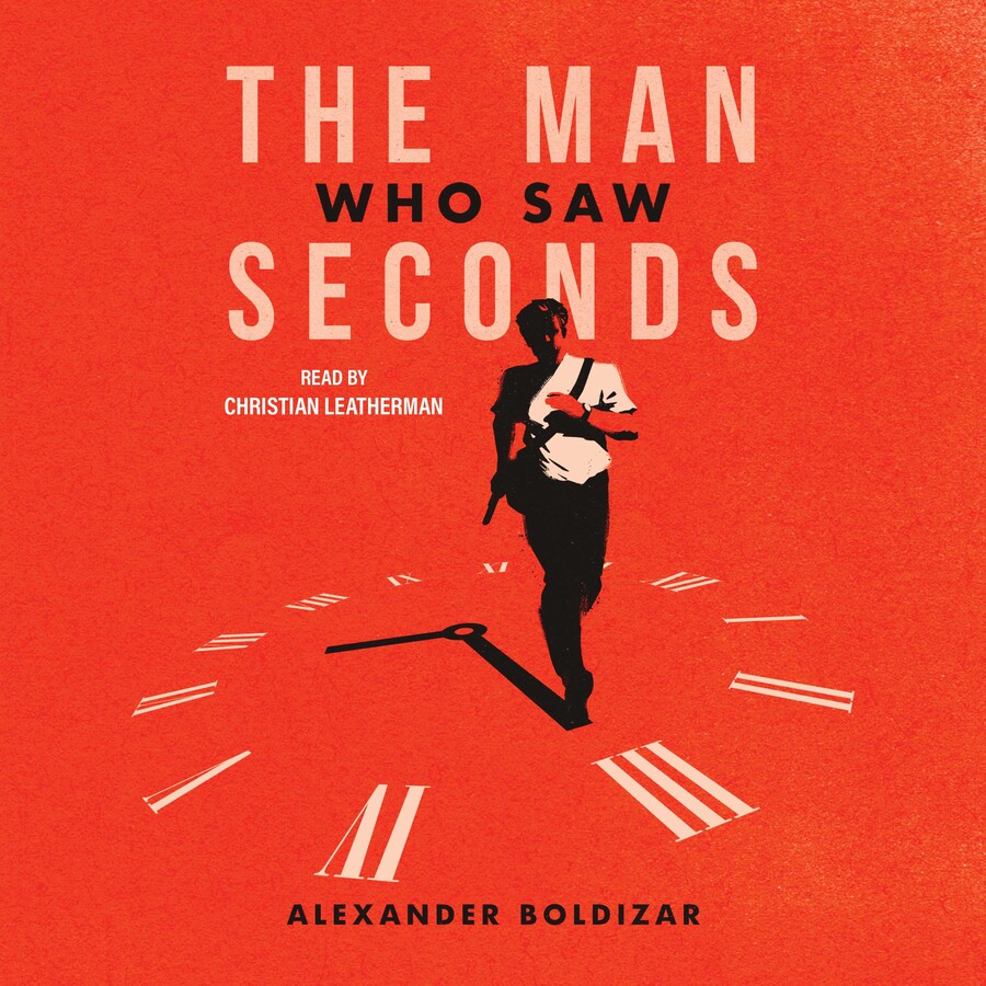 Alexander Boldizar: The Man Who Saw Seconds (AudiobookFormat, 2025, Simon Maverick)