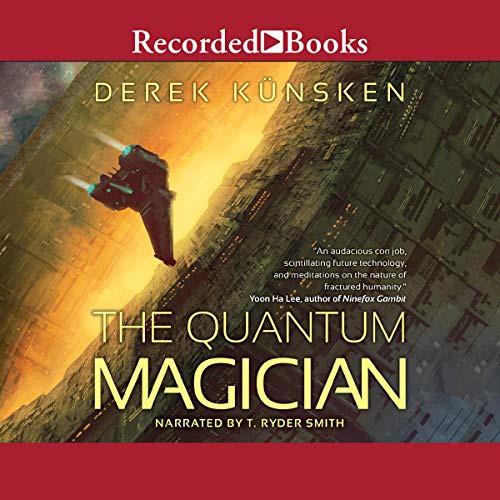 Derek Kunsken: The Quantum Magician (AudiobookFormat, 2019, Recorded Books, Inc. and Blackstone Publishing)