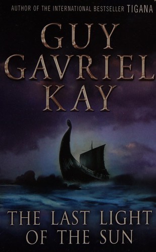 Guy Gavriel Kay: The last light of the sun (2005, Pocket Books)