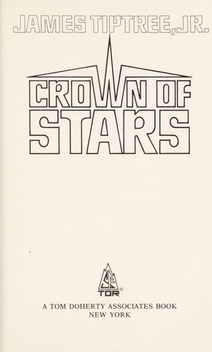 James Tiptree, Jr.: Crown of stars (1988, T. Doherty Associates)