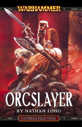 Nathan Long: Orcslayer (Gotrek & Felix) (Paperback, Games Workshop)