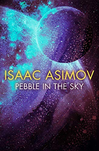 Isaac Asimov: Pebble in the Sky (Paperback, HarperVoyager)