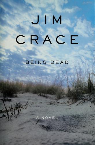 Jim Crace: Being dead (2000, Farrar, Straus & Giroux)