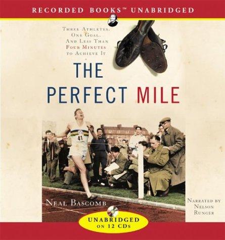 Neal Bascomb: The Perfect Mile (AudiobookFormat, Recorded Books)