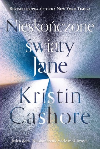 Kristin Cashore, Kristin Cashore, KRISTIN CASHORE, CASHORE: Nieskończone światy Jane (Paperback, Polish language, 2018, Jaguar)