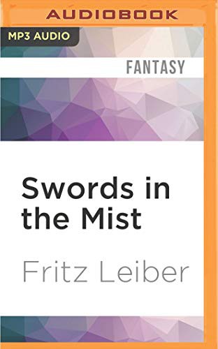 Neil Gaiman, Fritz Leiber: Swords in the Mist (AudiobookFormat, Audible Studios on Brilliance Audio, Audible Studios on Brilliance)