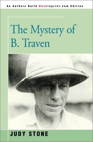 Judy Stone: The Mystery of B. Traven (Backinprint.com)