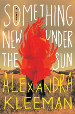 Alexandra Kleeman: Something New under the Sun (2021, Crown/Archetype)