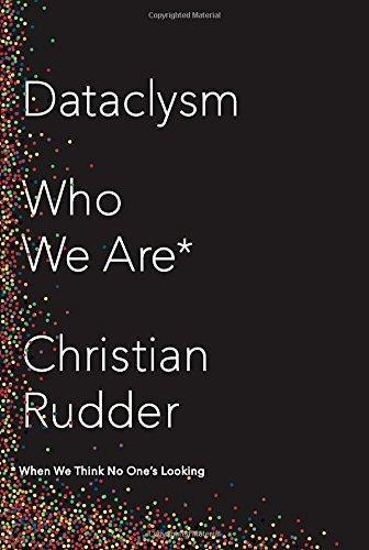 Christian Rudder: Dataclysm: Who We Are (When We Think No One's Looking) (2014)