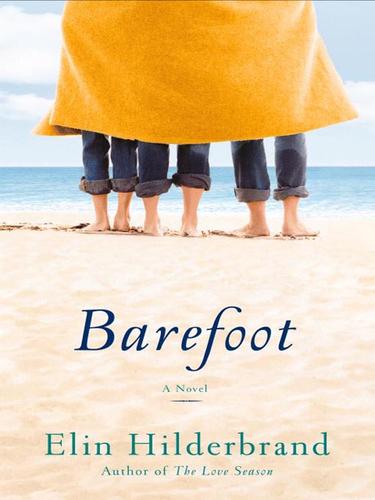 Elin Hilderbrand: Barefoot (EBook, 2007, Little, Brown and Company)