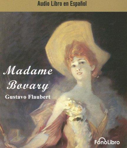 Gustave Flaubert: Madame Bovary (AudiobookFormat, Spanish language, FonoLibro Inc.)