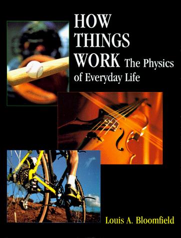 Louis Bloomfield: How things work (1997, J. Wiley)