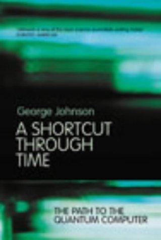 George Johnson: A Shortcut Through Time (Jonathan Cape)